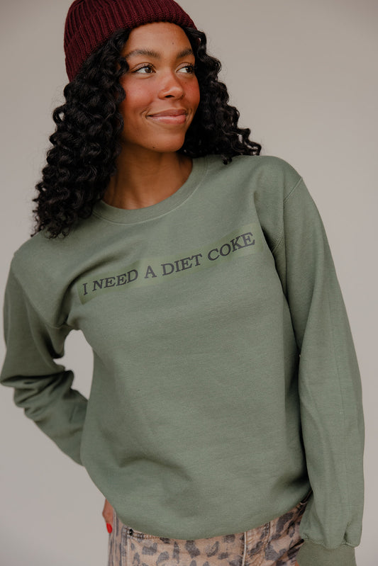 I Need A Diet Coke Sweatshirt
