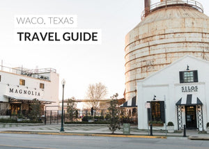 Travel Guide: Waco, Texas