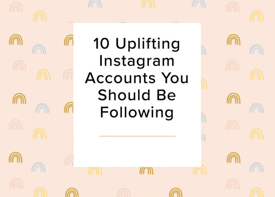 10 Uplifting Instagram Accounts You Should Be Following