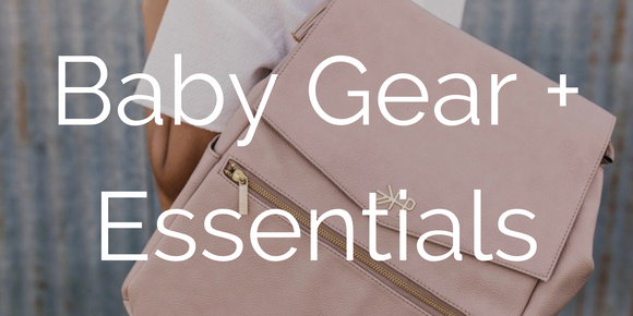Baby Gear + Essentials