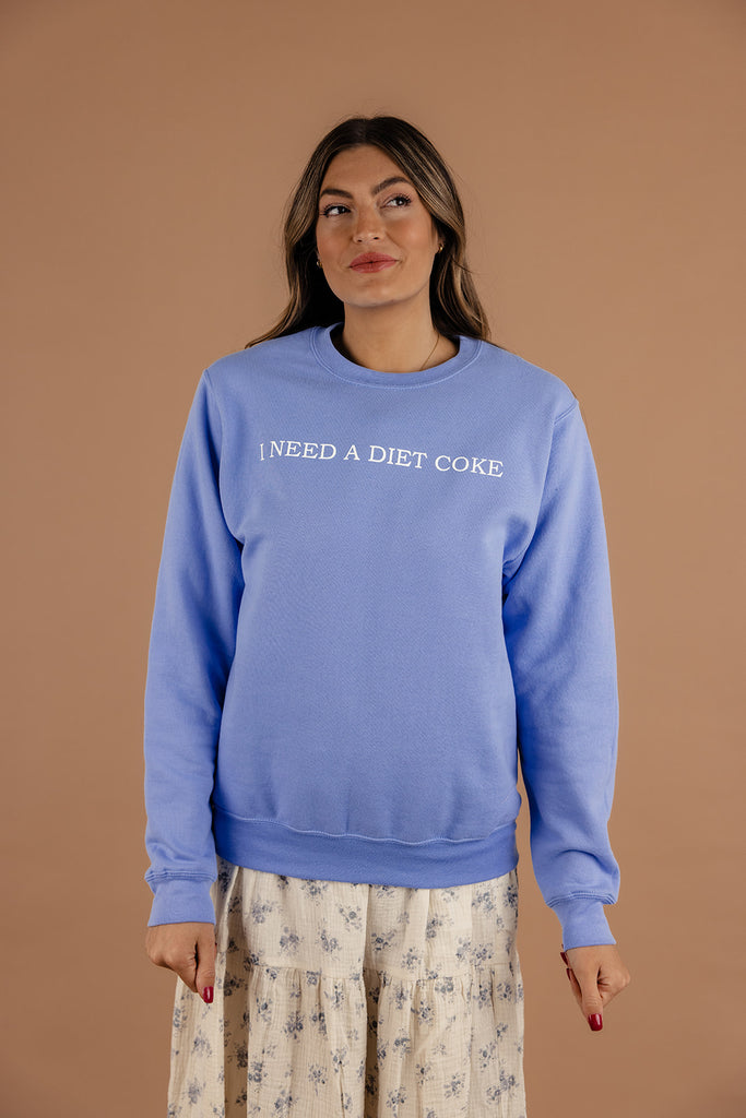 I Need A Diet Coke Sweatshirt