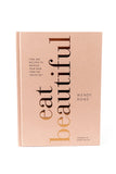 Eat Beautiful: Nourish Your Skin From The Inside Out