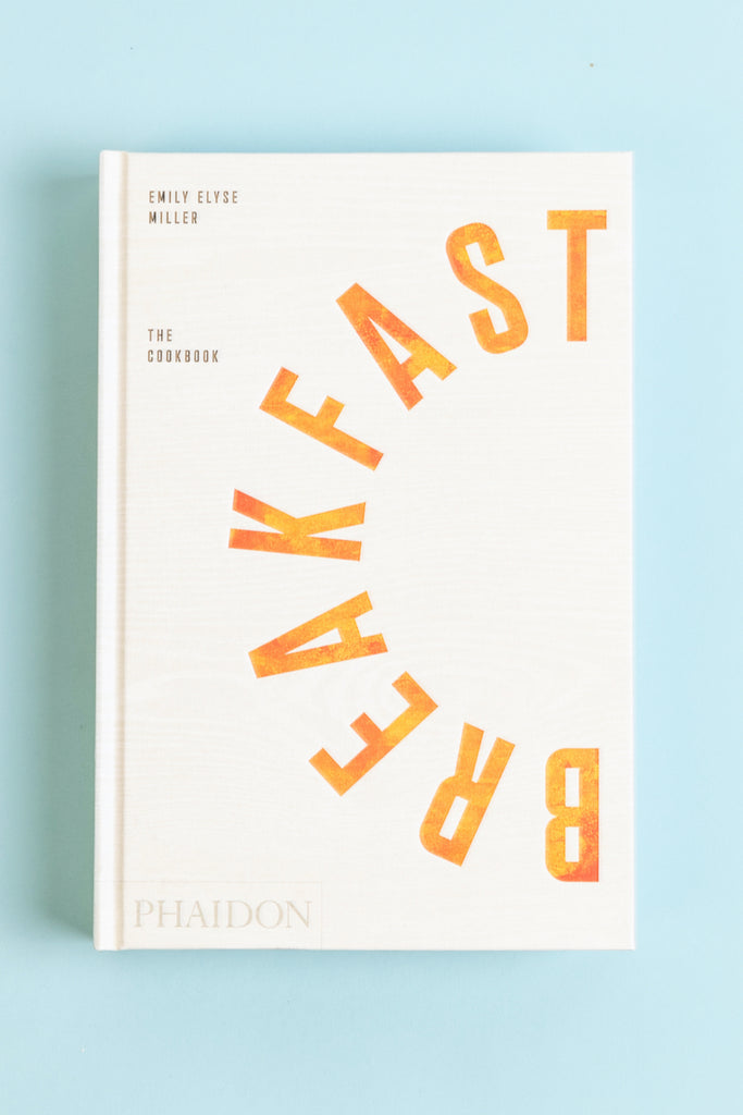 Breakfast: The Cookbook