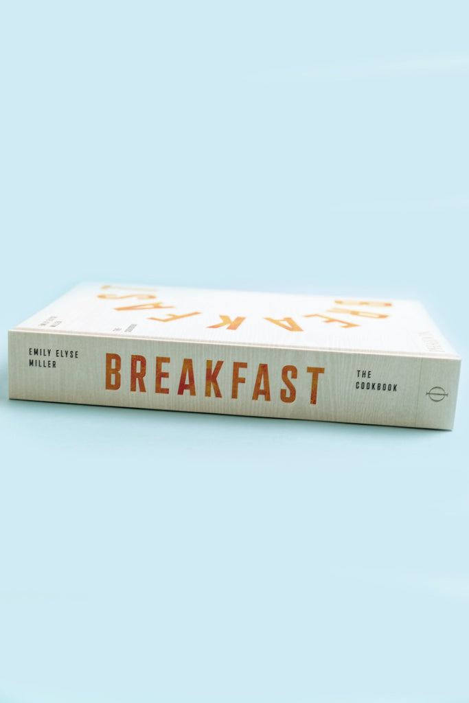 Breakfast: The Cookbook